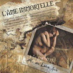 L'Ame Immortelle - Als Die Liebe Starb (2003)