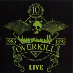 Overkill - Wrecking Your Neck Live [2 CD] (1995)