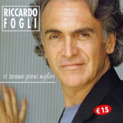 Riccardo Fogli - Ci Saranno Giorni Migliori (2005)