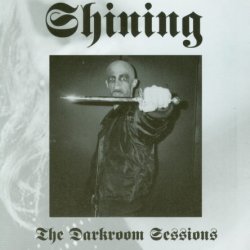 Shining - The Darkroom Sessions (2004)