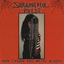 Slaughtered Priest - Iron Chains And Metal Blades (2016)