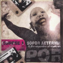 Sopor Aeternus & The Ensemble Of Shadows ‎– Like A Corpse Standing In Desperation - Part 1 (2005)
