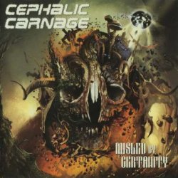 Cephalic Carnage - Misled By Certainty (2010)