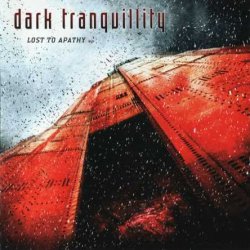 Dark Tranquillity - Lost To Apathy [EP] (2004)