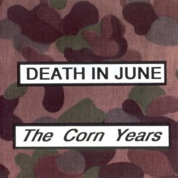 Death In June - The Corn Years (1993)