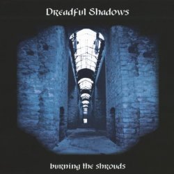 Dreadful Shadows - Burning The Shrouds (1997)