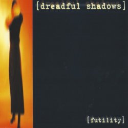 Dreadful Shadows - Futility (1999)