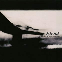 Elend - A World In Their Screams (2007)