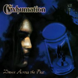 Exhumation - Dance Across The Past (1999)