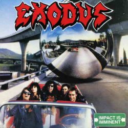 Exodus - Impact Is Imminent (1990) [Reissue 2008]