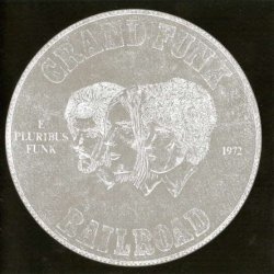 Grand Funk Railroad - E Pluribus Funk (1971) [Reissue 2002]