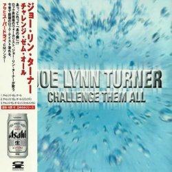 Joe Lynn Turner - Challenge Them All (2001) [Japan]