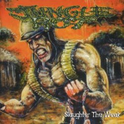 Jungle Rot - Slaughter The Weak (1999)