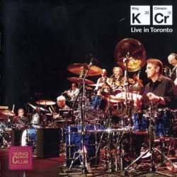 King Crimson - Live In Toronto [2 CD] (2016)