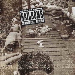 Nailbomb - Proud To Commit Commercial Suicide (1995)