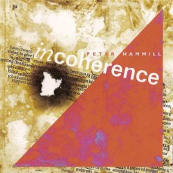 Peter Hammill - Incoherence (2004)