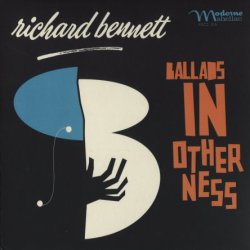 Richard Bennett - Ballads In Otherness (2018)