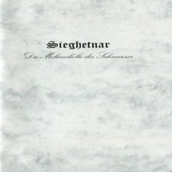 Sieghetnar - Die Melancholie Des Schmerzes (2010)