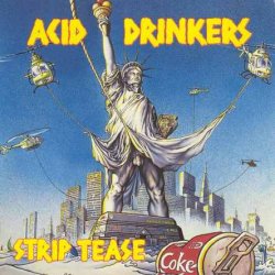 Acid Drinkers - Strip Tease (1992)