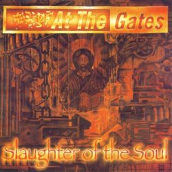 At The Gates - Slaughter Of The Soul (1995)