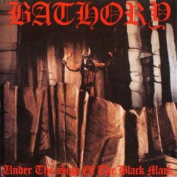 Bathory - Under The Sign Of The Black Mark (1986) [Reissue 1990]