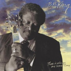 B.B. King - There Is Always One More Time (1991)
