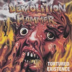 Demolition Hammer - Tortured Exixtence (1990) [Reissue 2008]