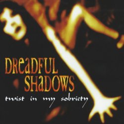 Dreadful Shadows - Twist In My Sobriety (1999)