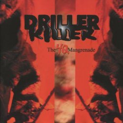 Driller Killer - The 4Q Mangrenade (2007)