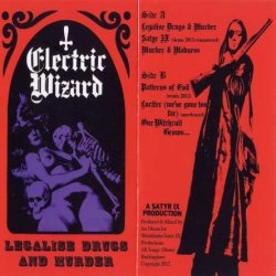Electric Wizard - Legalise Drugs & Murder (2012)