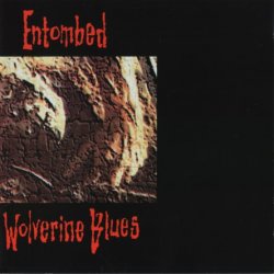 Entombed - Wolverine Blues (1993)