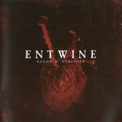 Entwine - Rough N' Stripped [2 CD] (2010)