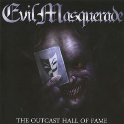 Evil Masquerade - The Outcast Hall Of Fame (2016)