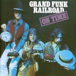 Grand Funk Railroad - On Time (1969) [Reissue 2002]