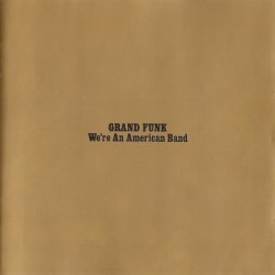 Grand Funk Railroad - We're An American Band (1973) [Reissue 2002]
