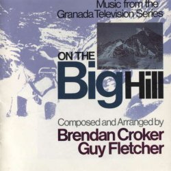 Brendan Croker & Guy Fletcher ‎– On The Big Hill (1988)