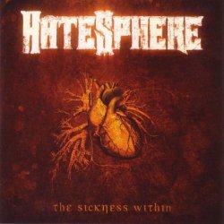 HateSphere - The Sickness Within (2005)