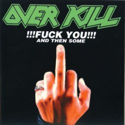 Overkill - Fuck You And Then Some (1990)