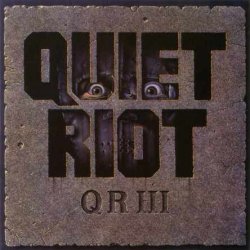 Quiet Riot - Quiet Riot III (1986) [Reissue 2015]