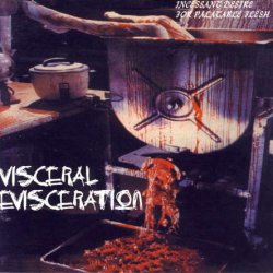 Visceral Evisceration - Incessant Desire For Palatable Flesh (1994) [Reissue 2002]
