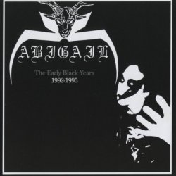 Abigail ‎– The Early Black Years: 1992-1995 (2006)