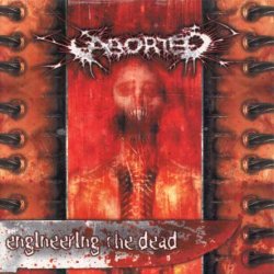 Aborted - Engineering The Dead (2001)