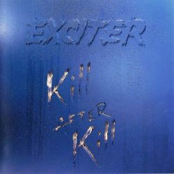 Exciter - Kill After Kill (1992) [Japan]