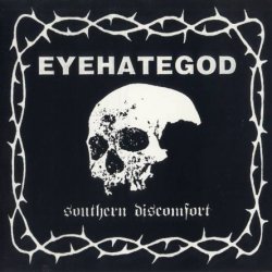 EyeHateGod - Southern Discomfort (2000)