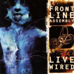 Front Line Assembly - Live Wired [2 CD] (1996)