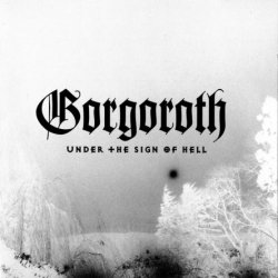 Gorgoroth - Under The Sign Of Hell (1997) [Reissue 2011]