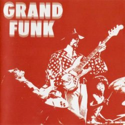 Grand Funk Railroad - Grand Funk (1969) [Reissue 2002]