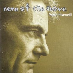 Peter Hammill - None Of The Above (2000)