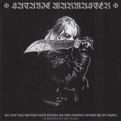 Satanic Warmaster - We Are The Worms That Crawl On The Broken Wings Of An Angel (2017)