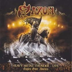 Saxon - Heavy Metal Thunder - Live. Eagles Over Waken (2012)